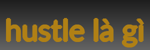 hustle là gì